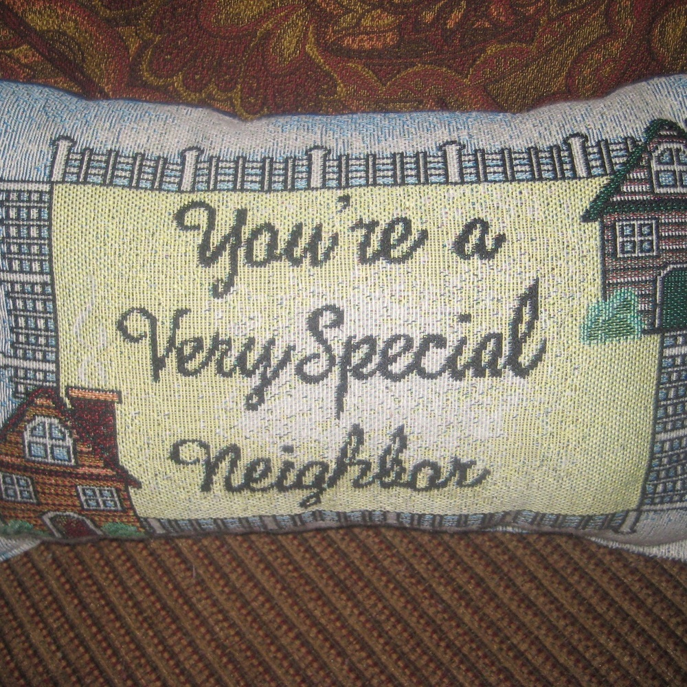 "Very Special Neighbor" Tapestry accent pillow